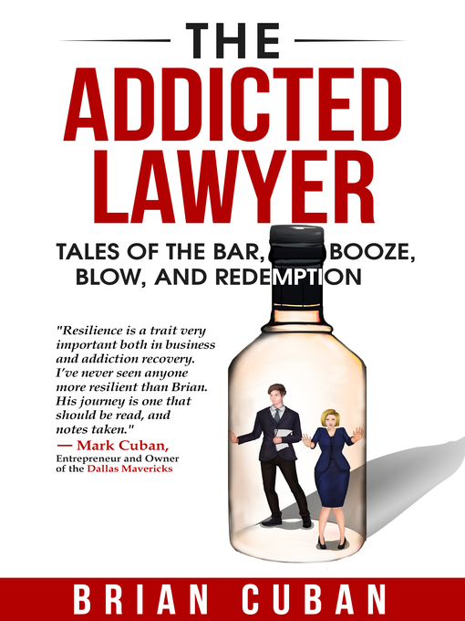 Title details for The Addicted Lawyer by Brian Cuban - Available